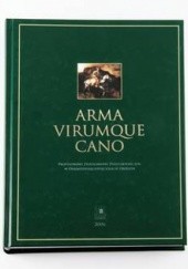 Arma virumque cano. Profesorowi Zdzisławowi Żygulskiemu jun. w osiemdziesięciopięciolecie urodzin