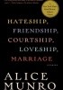 Hateship, Courtship, Loveship, Marriage: Stories