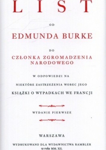 Okładka książki List do członka Zgromadzenia Narodowego w odpowiedzi na niektóre obiekcje wobec jego książki o wypadkach we Francji Edmund Burke