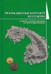 Okładka książki Transkarpackie kontakty kulturowe w okresie lateńskim, rzymskim i wczesnym średniowieczu