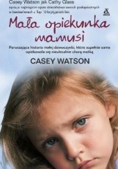 Okładka książki Mała opiekunka mamusi Casey Watson