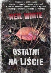 Okładka książki Ostatni na liście Neil White