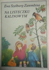 Okładka książki Na listeczku kalinowym Ewa Szelburg-Zarembina