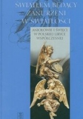 Okładka książki Światłem będący zanurzeni w światłości : aniołowie i święci w polskiej liryce współczesnej Tadeusz Jania