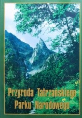 Okładka książki Przyroda Tatrzańskiego Parku Narodowego praca zbiorowa