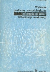 Okładka książki Wybrane problemy metodologiczne informologii nauki (informacji naukowej) Jerzy Ratajewski