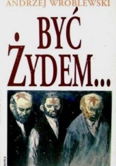 Okładka książki Być Żydem Dag Halvorsen, Andrzej Wróblewski