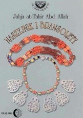Okładka książki Naszyjnik i bransolety Yahya Taher Abdullah