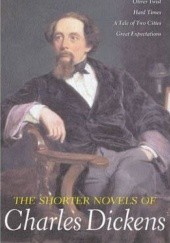 Okładka książki The Shorter Novels of Charles Dickens Charles Dickens