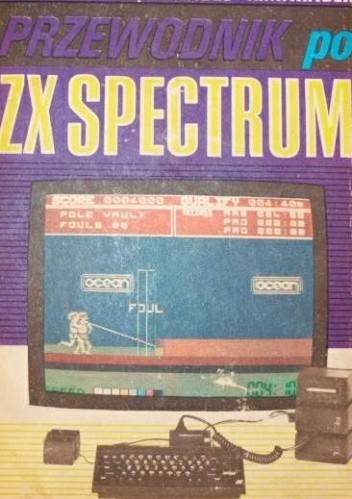 Przewodnik po ZX SPECTRUM - Krzysztof Kuryłowicz, Dariusz Madej