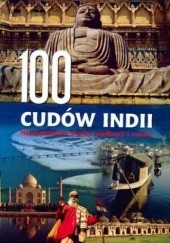 100 cudów Indii. Najwspanialsze skarby cywilizacji i natury