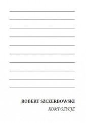 Okładka książki Kompozycje na słowa Robert Szczerbowski