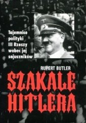 Szakale Hitlera. Tajemnice polityki III Rzeszy wobec jej sojuszników.