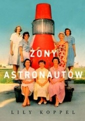Okładka książki Żony astronautów Lily Koppel