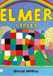 Okładka książki Elmer i tęcza David McKee