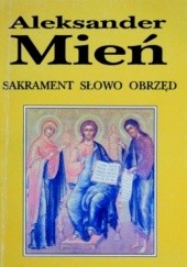 Okładka książki Sakrament Słowo Obrzęd. Prawosławna Służba Boża Aleksander Mień