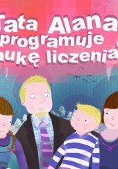 Okładka książki Tata Alana programuje naukę liczenia Andrzej Przemysław Urbański