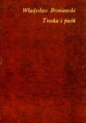 Okładka książki Troska i pieśń Władysław Broniewski