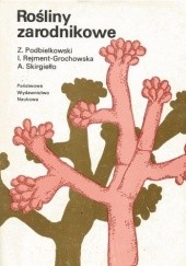 Okładka książki Rośliny zarodnikowe Zbigniew Podbielkowski, Irena Rejment-Grochowska, Alina Skirgiełło