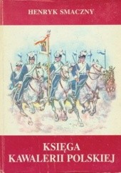 Okładka książki Księga Kawalerii Polskiej 1914-1947 Henryk Smaczny