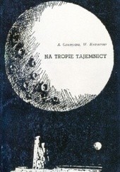 Okładka książki Na tropie tajemnicy Ariadna Gromowa, Wiktor Komarow