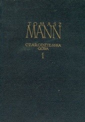 Okładka książki Czarodziejska góra. Tom 1 Thomas Mann