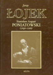 Stanisław August Poniatowski i jego czasy