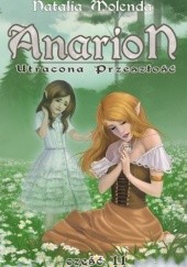 Okładka książki Anarion 2. Utracona przeszłość Natalia Molenda