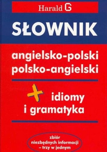 Słownik angielsko-polski polsko-anigielski. Idiomy i gramatyka.