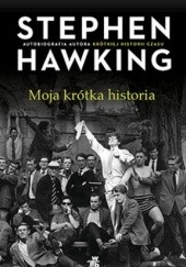 Okładka książki Moja krótka historia Stephen Hawking