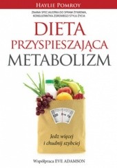 Okładka książki Dieta przyspieszająca metabolizm Eve Adamson, Haylie Pomroy