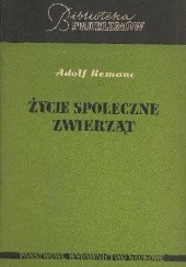 Okładka książki Życie społeczne zwierząt Adolf Remane