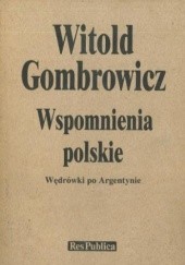 Okładka książki Wspomnienia polskie. Wędrówki po Argentynie Witold Gombrowicz