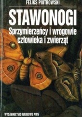 Okładka książki Stawonogi. Sprzymierzeńcy i wrogowie człowieka i zwierząt Feliks Piotrowski