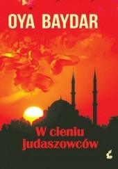 Okładka książki W cieniu judaszowców Oya Baydar