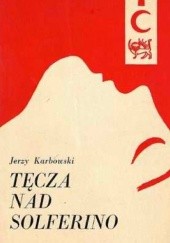 Okładka książki Tęcza nad Solferino Jerzy Karbowski