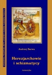 Okładka książki Herezjarchowie i schizmatycy Andrzej Juliusz Sarwa