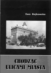 Okładka książki Chodząc ulicami miasta Ewa Bajkowska