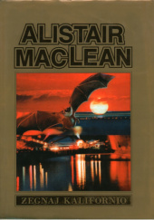 Okładka książki Żegnaj Kalifornio Alistair MacLean