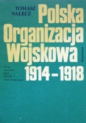 Okładka książki Polska Organizacja Wojskowa 1914-1918 Tomasz Nałęcz