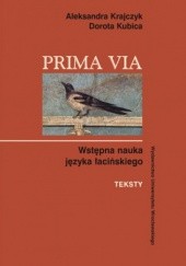 Okładka książki Prima via. Wstępna nauka języka łacińskiego – teksty Aleksandra Krajczyk, Dorota Kubica