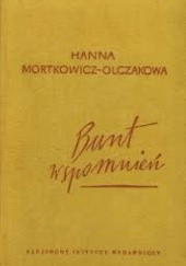 Okładka książki Bunt wspomnień Hanna Mortkowicz-Olczakowa