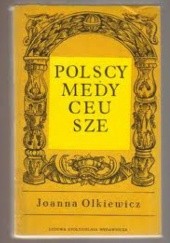 Okładka książki Polscy Medyceusze Joanna Olkiewicz