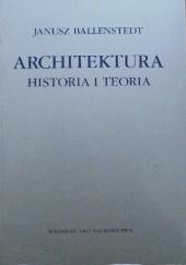 Okładka książki Architektura. Historia i teoria Janusz Ballenstedt