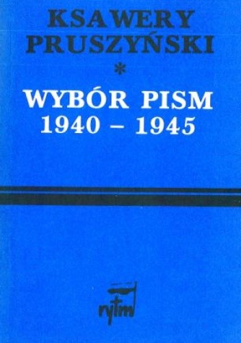 Wybór Pism 1940 1945 Ksawery Pruszyński Książka W Lubimyczytacpl Opinie Oceny Ceny 4482