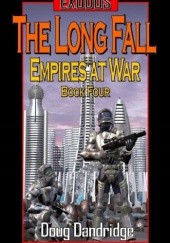 Exodus: Empires at War: Book 4: The Long Fall