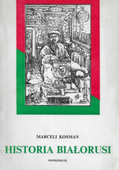 Okładka książki Historia Białorusi Marceli Kosman