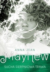 Okładka książki Sucha sierpniowa trawa Anna Jean Mayhew