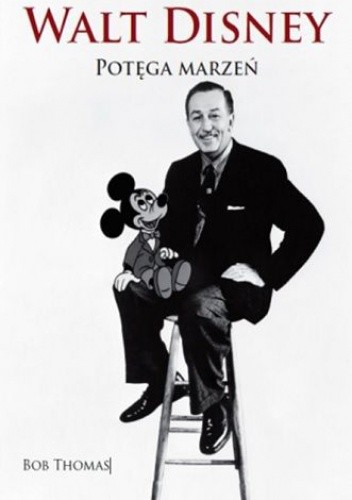 Walt Disney. Potęga marzeń