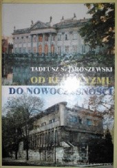 Okładka książki Od klasycyzmu do nowoczesności. O architekturze polskiej XVIII, XIX i XX wieku Tadeusz S. Jaroszewski
